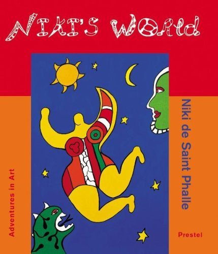 Nikis World: Niki de Saint Phalle (Adventures in Art)