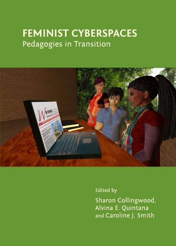 Feminist Cyberspaces: Pedagogies in Transition,Used