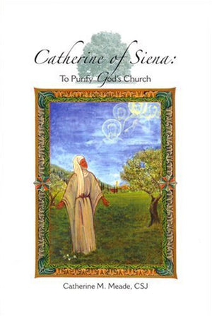 Catherine Of Siena: To Purify God'S Church,New
