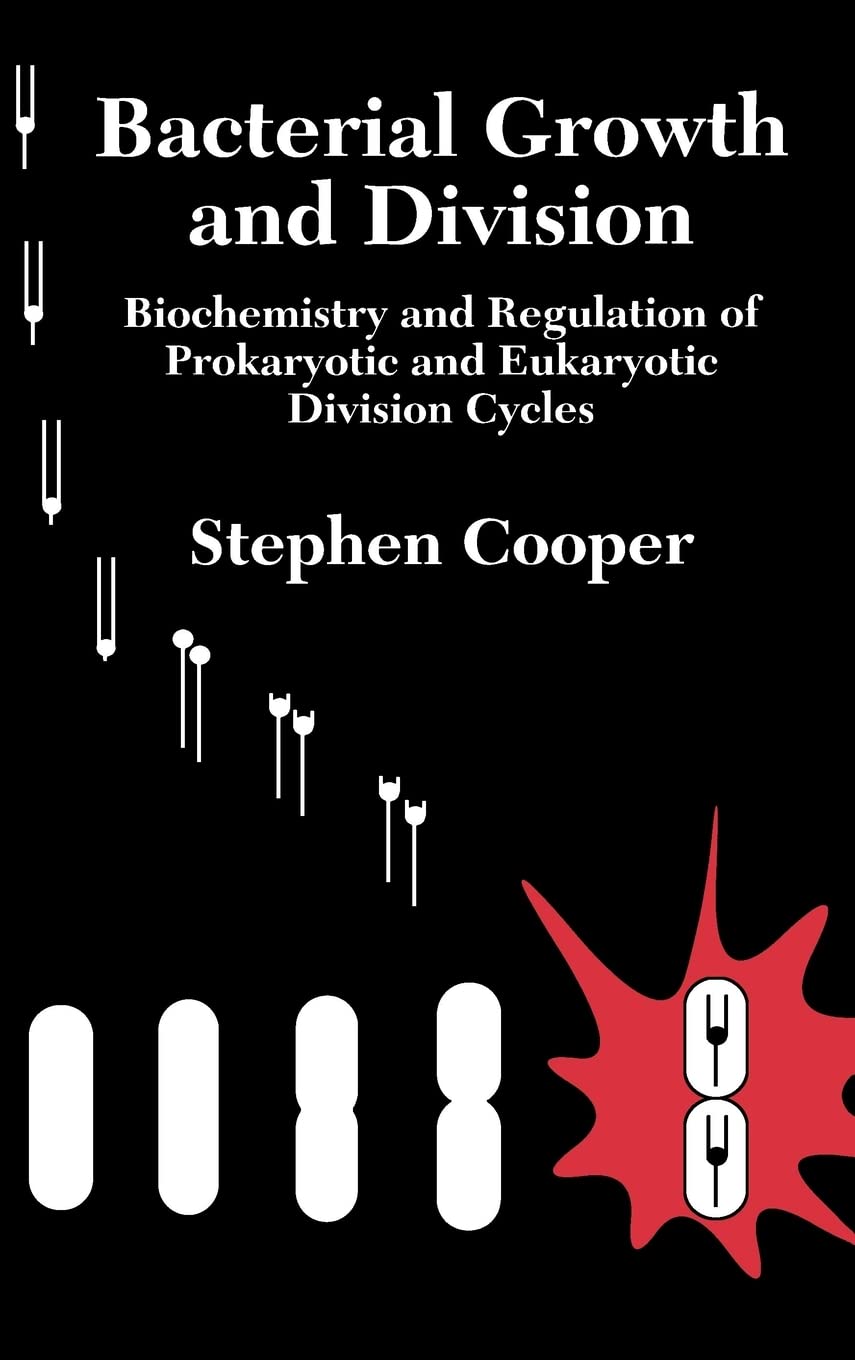 Bacterial Growth and Division: Biochemistry and Regulation of Prokaryotic and Eukaryotic Division Cycles,New