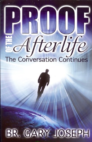 Proof of the Afterlife: The Conversation Continues,Used