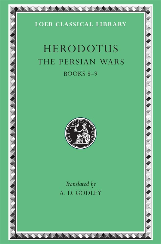 The Persian Wars, Volume Iv: Books 89 (Loeb Classical Library),New