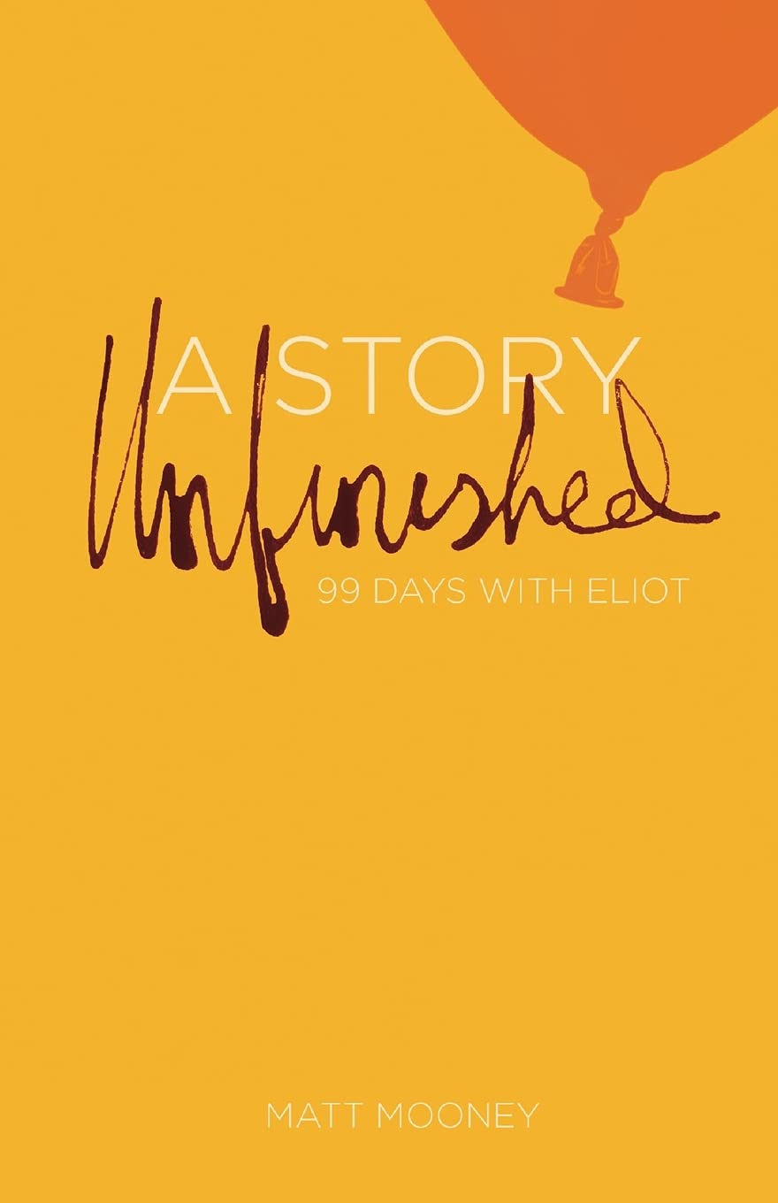 A Story Unfinished: 99 Days with Eliot,Used