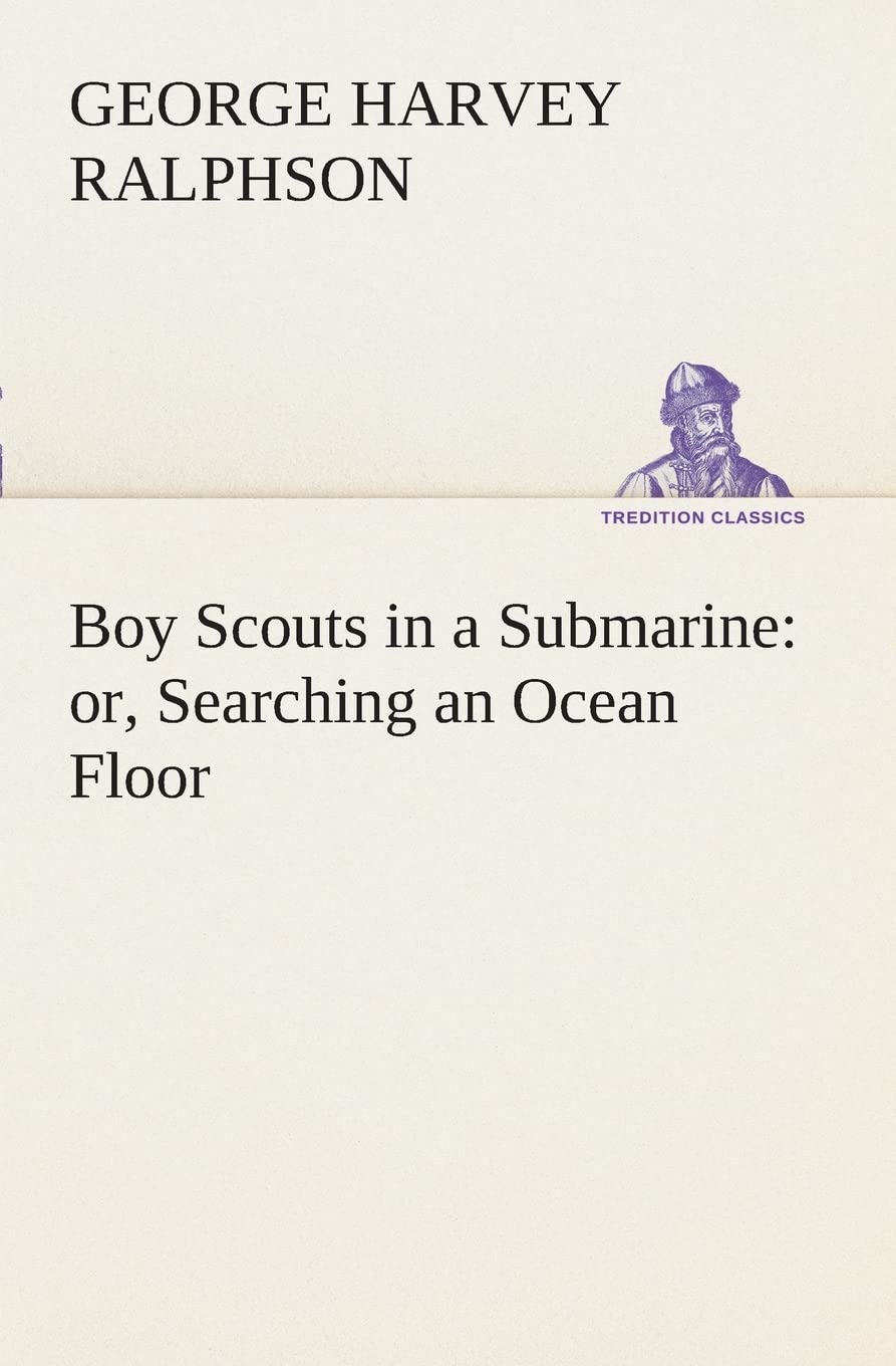 Boy Scouts in a Submarine: or, Searching an Ocean Floor,Used