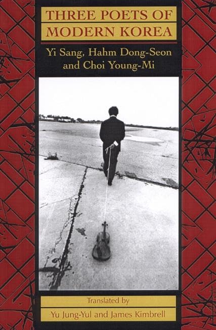 Three Poets of Modern Korea: Yi Sang, Hahm Dongseon, and Choi Youngmi,Used