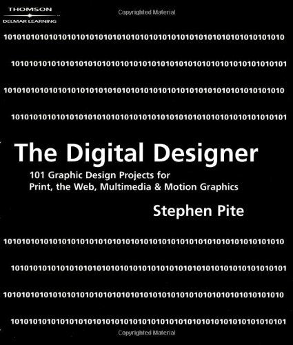 The Digital Designer: 101 Graphic Design Projects for Print, the Web, Multimedia, and Motion Graphics,New