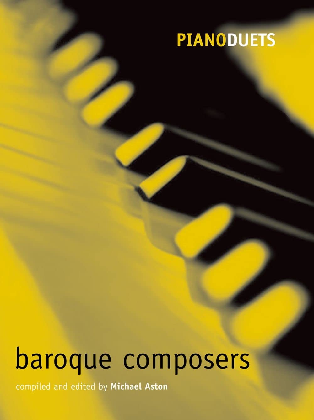 Piano Duets: Baroque Composers (Piano Duets edited by Michael Aston),Used