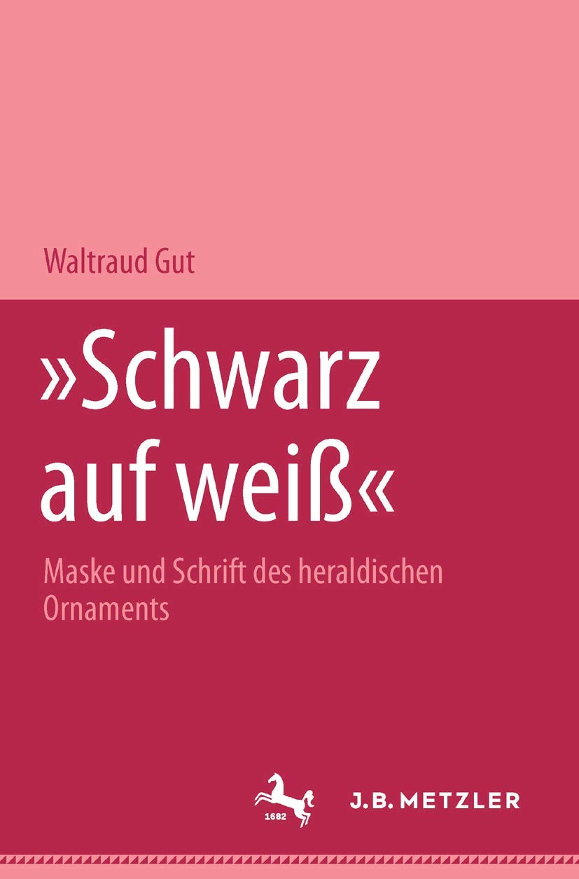 Schwarz Auf Weiss': Maske Und Schrift Des Heraldischen Ornaments (Drama. Beiheft) (German Edition),Used