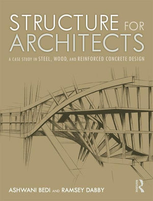 Structure for Architects: A Case Study in Steel, Wood, and Reinforced Concrete Design,Used