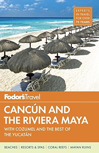Fodor's Cancun and the Riviera Maya: with Cozumel and the Best of the Yucatan (Fullcolor Travel Guide),Used