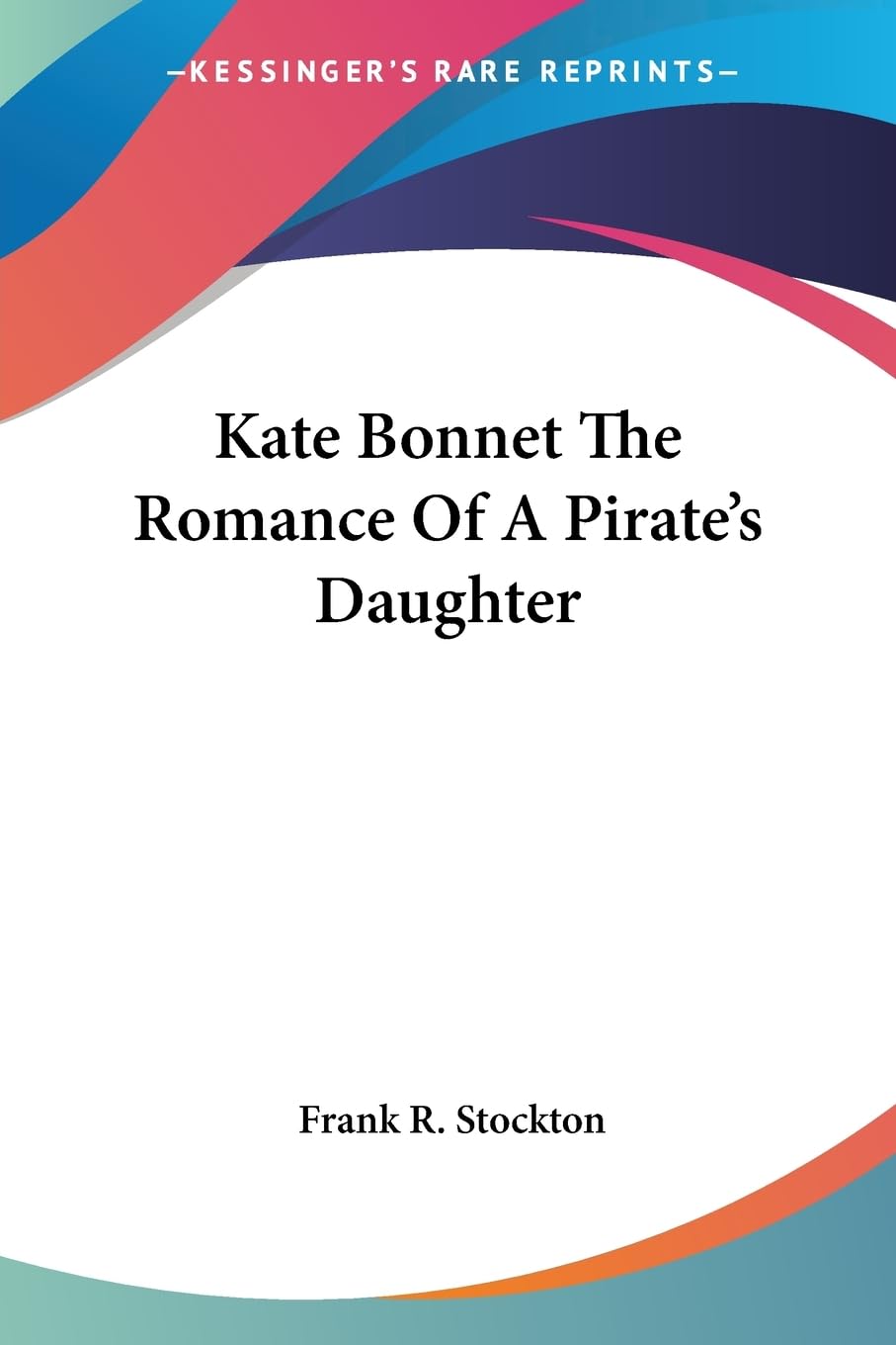 Kate Bonnet The Romance Of A Pirate's Daughter,Used