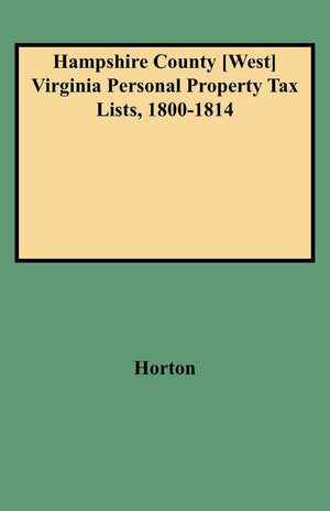 Hampshire County [West] Virginia Personal Property Tax Lists, 18001814,New