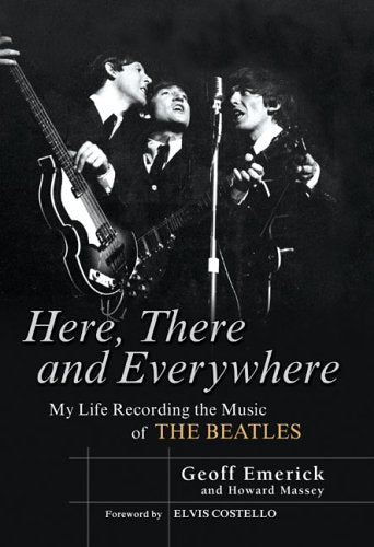 Here, There And Everywhere: My Life Recording The Music Of The Beatles