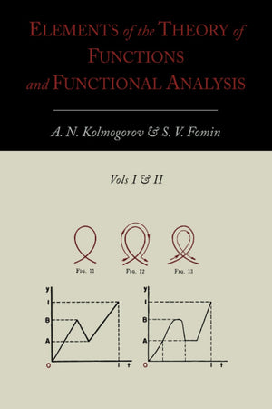 Elements of the Theory of Functions and Functional Analysis [Two Volumes in One],Used