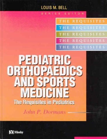 Pediatric Orthopaedics and Sports Medicine: The Requisites in Pediatrics,New