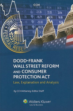 Doddfrank Wall Street Reform And Consumer Protection Act: Law, Explanation And Analysis,Used