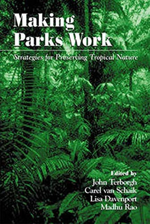 Making Parks Work: Strategies for Preserving Tropical Nature,Used