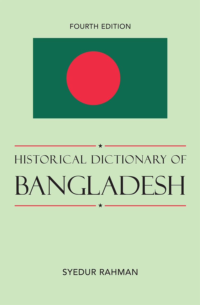 Historical Dictionary Of Bangladesh (Volume 75) (Historical Dictionaries Of Asia, Oceania, And The Middle East, 75),Used