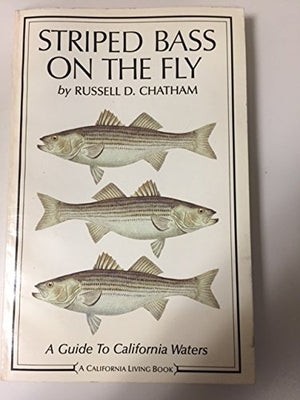 Striped bass on the fly: A guide to California waters (A California living book),Used