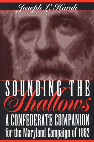 Sounding the Shallows: A Confederate Compendium for the Maryland Campaign of 1862,Used