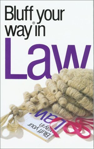 Bluffer's Guide to Law: Bluff Your Way in Law,Used