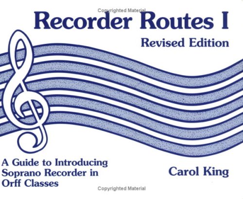 Recorder Routes I  A Guide to Introducing Soprano Recorder in Orff Classes,New