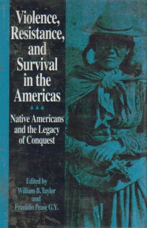 Violence, Resistance, and Survival in the Americas: Native Americans and the Legacy of Conquest,Used