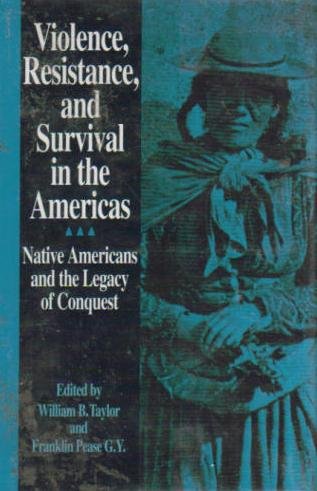 Violence, Resistance, and Survival in the Americas: Native Americans and the Legacy of Conquest,Used