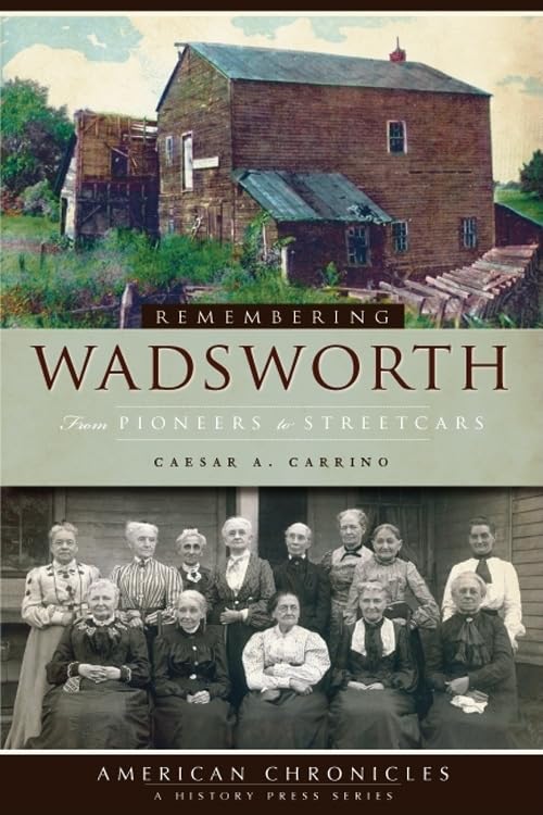 Remembering Wadsworth:: From Pioneers to Streetcars (American Chronicles),Used