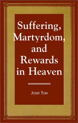 Suffering, Martyrdom, And Rewards In Heaven,New