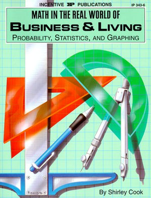 Math in the Real World of Business and Living: Probability, Statistics, and Graphing,Used