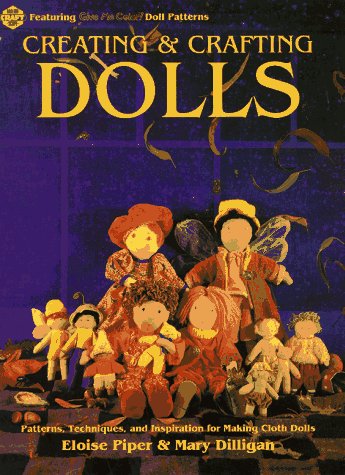 Creating & Crafting Dolls: Patterns, Techniques, And Inspiration For Making Cloth Dolls (Craft Kale Idoscope),Used