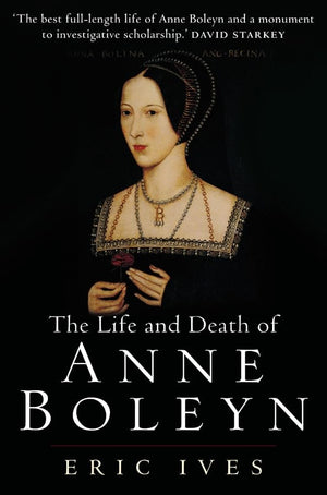 The Life and Death of Anne Boleyn,New