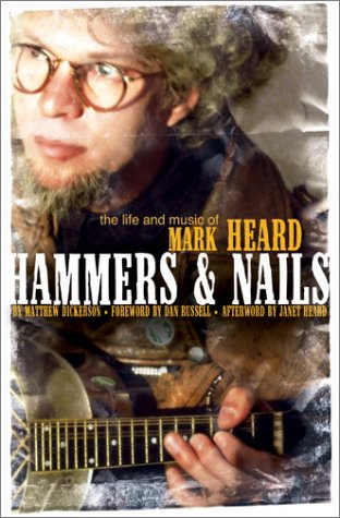 Hammers & Nails: The Life And Music Of Mark Heard