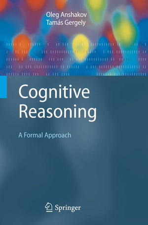 Cognitive Reasoning: A Formal Approach (Cognitive Technologies),Used