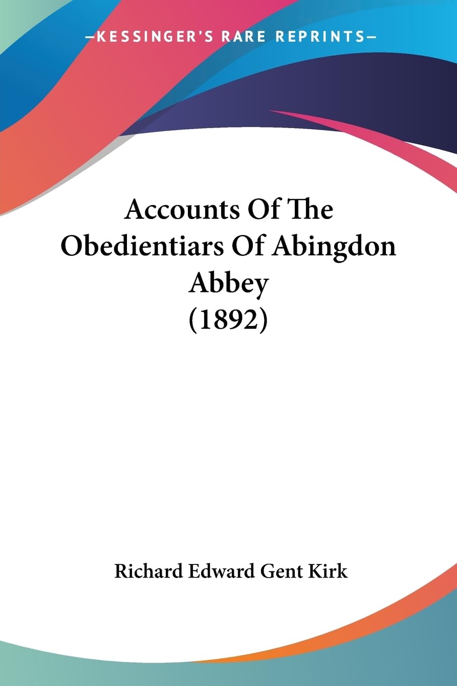 Accounts Of The Obedientiars Of Abingdon Abbey (1892),New