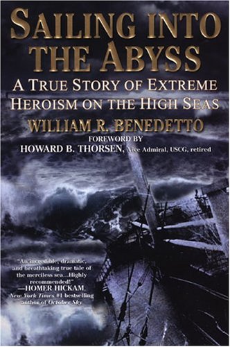 Sailing Into The Abyss: A True Story Of Extreme Heroism On The High Seas,Used