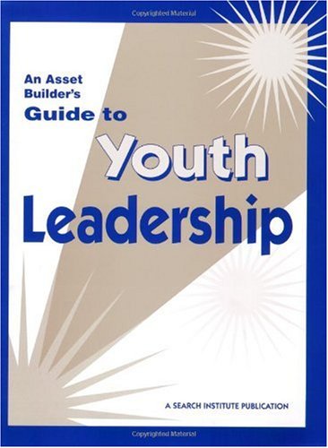An Asset Builder's Guide to Youth Leadership,Used