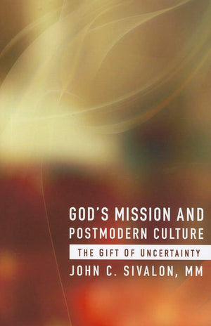 God'S Mission And Postmodern Culture: The Gift Of Uncertainty,Used