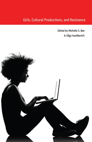 Girls, Cultural Productions, and Resistance (Mediated Youth),Used