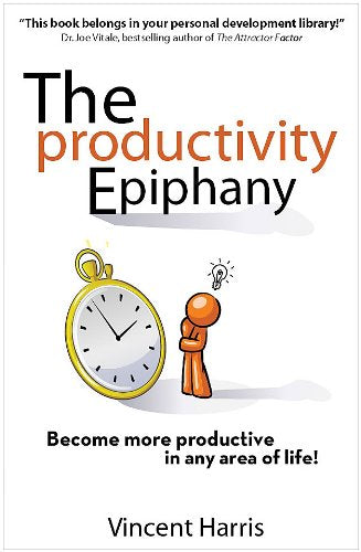 The Productivity Epiphany: Become More Productive In Any Area Of Life!,Used