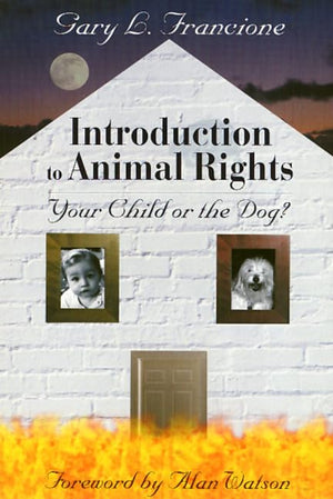 Introduction to Animal Rights: Your Child or the Dog?,Used