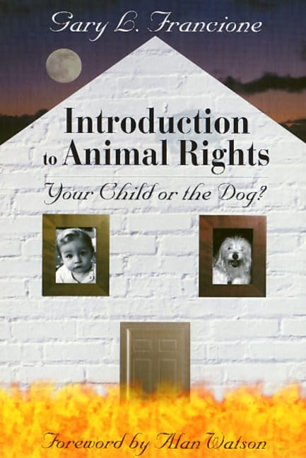 Introduction to Animal Rights: Your Child or the Dog?,Used