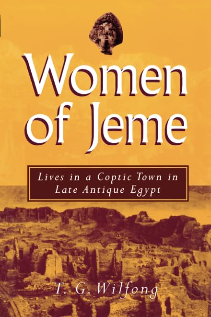 Women of Jeme: Lives in a Coptic Town in Late Antique Egypt (New Texts From Ancient Cultures),Used