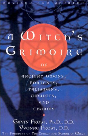 A Witch's Grimoire of Ancient Omens, Portents, Talismans, Amulets, and Charms,Used