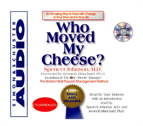Who Moved My Cheese : An Amazing Way To Deal With Change In Your Work And In Your Life,New