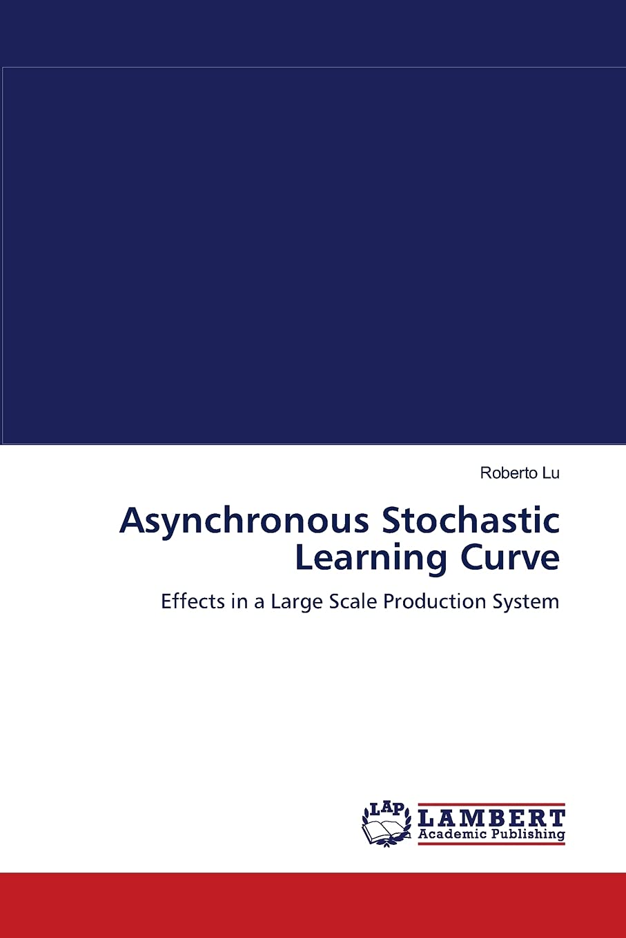 Asynchronous Stochastic Learning Curve: Effects in a Large Scale Production System,Used