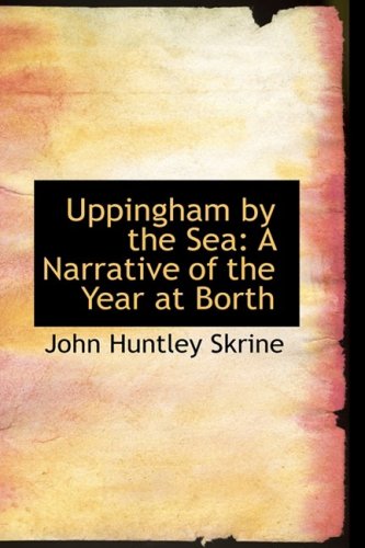 Uppingham by the Sea: A Narrative of the Year at Borth,Used