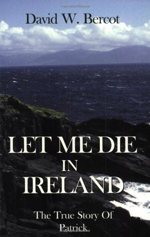 Let Me Die In Ireland, The True Story Of Patrick,Used