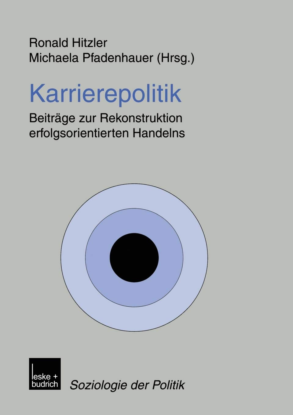 Karrierepolitik: Beitrge zur Rekonstruktion erfolgsorientierten Handelns (Soziologie der Politiken, 6) (German Edition),Used